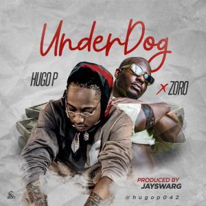 DOWNLOAD Zoro ft. Hugo – UnderDog