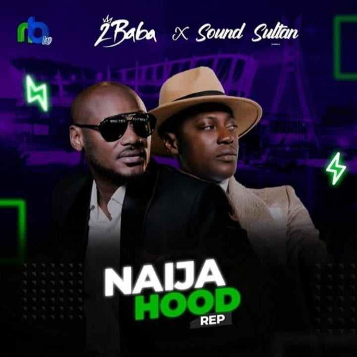 Sound Sultan, 2Baba - Naija Hood Rep
